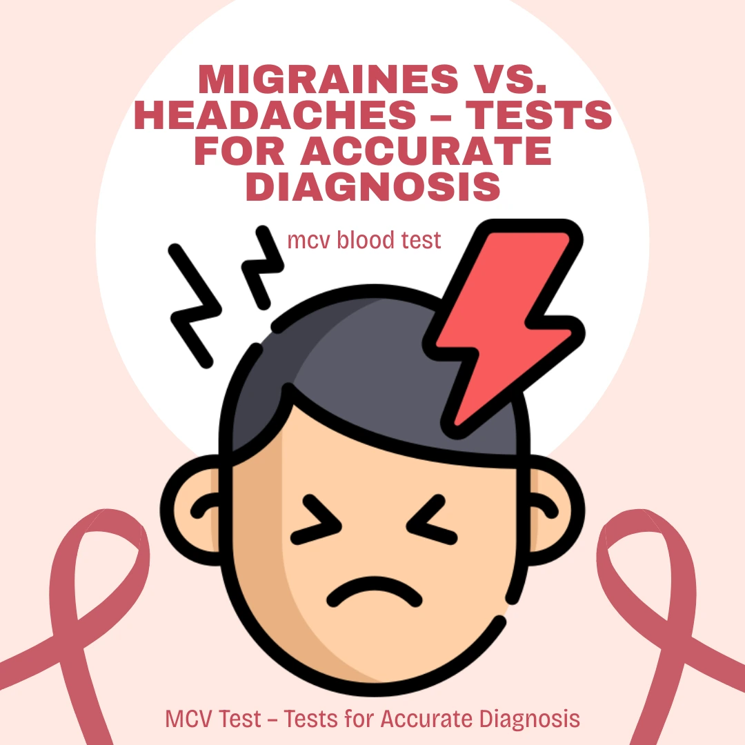 Migraines vs. Headaches Tests for Accurate Diagnosis